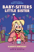 Karen's Birthday: A Graphic Novel (Baby-Sitters Little Sister #6) - Hardcover