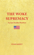 The Woke Supremacy: An Anti-Socialist Manifesto - Paperback