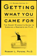 Getting What You Came for: The Smart Student's Guide to Earning a Master's or a Ph.D. - Paperback