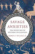 Savage Anxieties: The Invention of Western Civilization - Hardcover