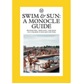 Swim & Sun: A Monocle Guide: Hot Beach Clubs, Perfect Pools, Lake Havens - Hardcover