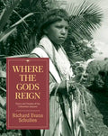 Where the Gods Reign: Plants and Peoples of the Colombian Amazon - Paperback