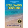 Following Sunshine: A Voyage Around the Mind, Around the World, Around the Heart - Paperback