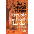 Republic of North London: 3 Novellas - Paperback