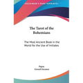 The Tarot of the Bohemians: The Most Ancient Book in the World for the Use of Initiates - Hardcover