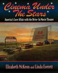 Cinema Under the Stars: America's Love Affair with Drive-In Movie Theaters - Hardcover