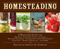 Homesteading: A Backyard Guide to Growing Your Own Food, Canning, Keeping Chickens, Generating Your Own Energy, Crafting, Herbal Medicine, and More - Hardcover