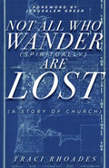 Not All Who Wander (Spiritually) Are Lost: A Story of Church - Paperback
