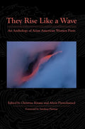They Rise Like a Wave: An Anthology of Asian American Women Poets - Paperback