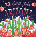 12 Little Elves Visit Arizona - Hardcover