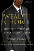 The Wealth Choice: Success Secrets of Black Millionaires - Paperback
