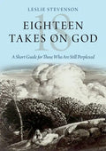 Eighteen Takes on God: A Short Guide for Those Who Are Still Perplexed - Hardcover