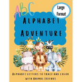 Alphabet Adventure: Alphabet letters to trace and color with animal friends: Alphabet letters to trace and colour with animal friends: Alp - Paperback