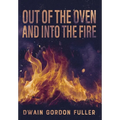 Out of the Oven and into the Fire - Hardcover