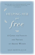 Helping Her Get Free: A Guide for Families and Friends of Abused Women - Paperback