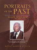 Portraits of the Past: History of the Odis Harper Family 1845-2020 - Hardcover