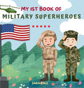 My 1st Book of Military Superheroes: Learn about the United States Armed Forces: Army, Navy, Marine, Coast Guard, Air Force and Space Force (For Kids - Hardcover