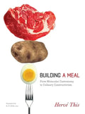 Building a Meal: From Molecular Gastronomy to Culinary Constructivism - Paperback