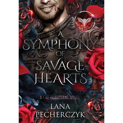 A Symphony of Savage Hearts: Season of the Vampire - Hardcover