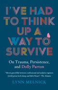 I've Had to Think Up a Way to Survive: On Trauma, Persistence, and Dolly Parton - Paperback
