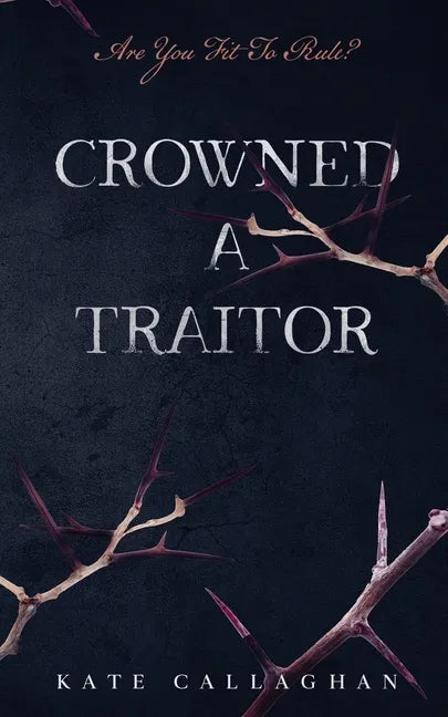 Crowned A Traitor - Paperback