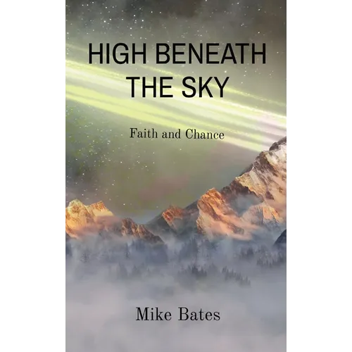 High Beneath the Sky: Faith and Chance - Hardcover