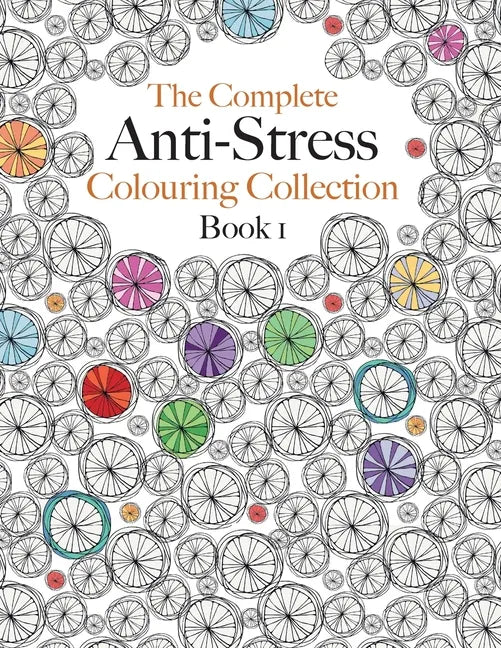 The Complete Anti-stress Colouring Collection Book 1: The ultimate calming colouring book collection - Paperback