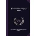 Pericles, Prince of Tyre; a Novel - Paperback