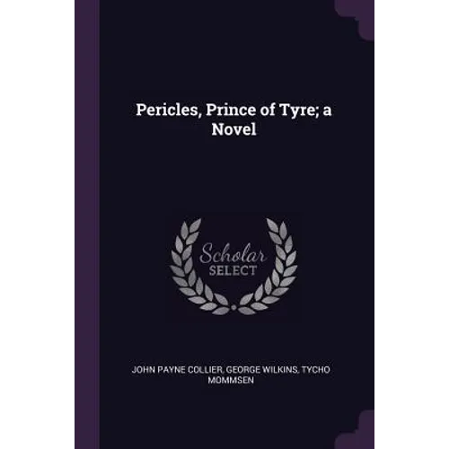 Pericles, Prince of Tyre; a Novel - Paperback