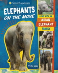 Elephants on the Move: A Day with an Asian Elephant Family - Hardcover
