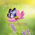 God Speak to Me . . .: Listening with my ears, hearing with my heart - Paperback
