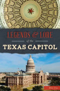 Legends & Lore of the Texas Capitol - Paperback