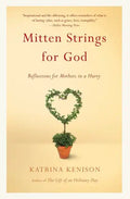 Mitten Strings for God: Reflections for Mothers in a Hurry - Paperback