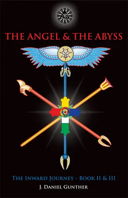 The Angel & the Abyss: The Inward Journey, Books II & III - Hardcover