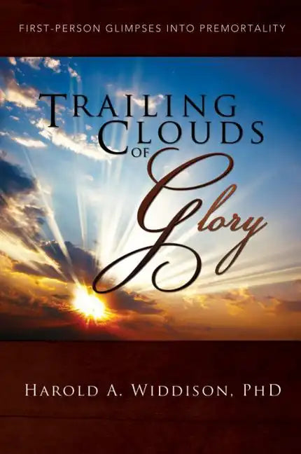 Trailing Clouds of Glory: First Person Glimpses Into Premortality - Paperback