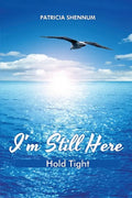I'm Still Here: Hold Tight - Paperback