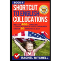 Shortcut to English Collocations: Master 400+ English Collocations in Used Explained Under 20 Minutes a Day (Book 4) - Paperback