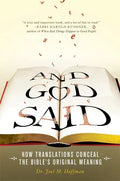 And God Said: How Translations Conceal the Bible's Original Meaning - Hardcover