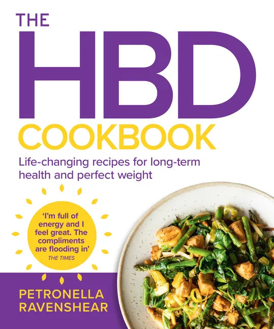 The Hbd Cookbook: Life-Changing Recipes for Long-Term Health and Perfect Weight - Paperback