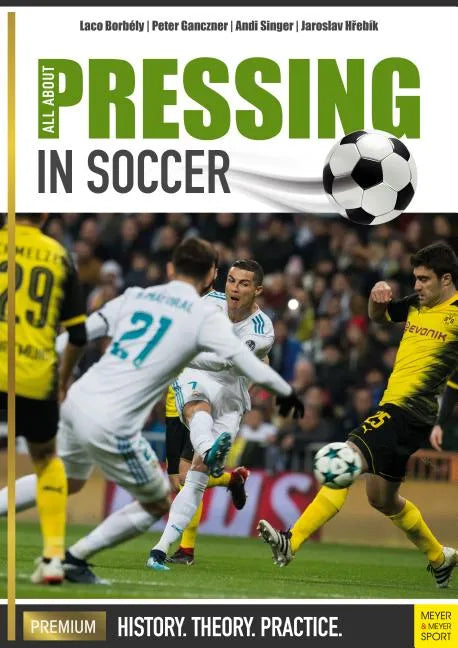 All about Pressing in Soccer: History, Theory, Practice - Paperback
