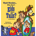 Why Don't Kids Have Tails - Hardcover
