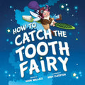 How to Catch the Tooth Fairy - Hardcover