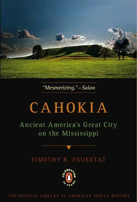 Cahokia: Ancient America's Great City on the Mississippi - Paperback
