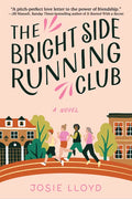 The Bright Side Running Club: A Novel of Breast Cancer, Best Friends, and Jogging for Your Life. - Paperback