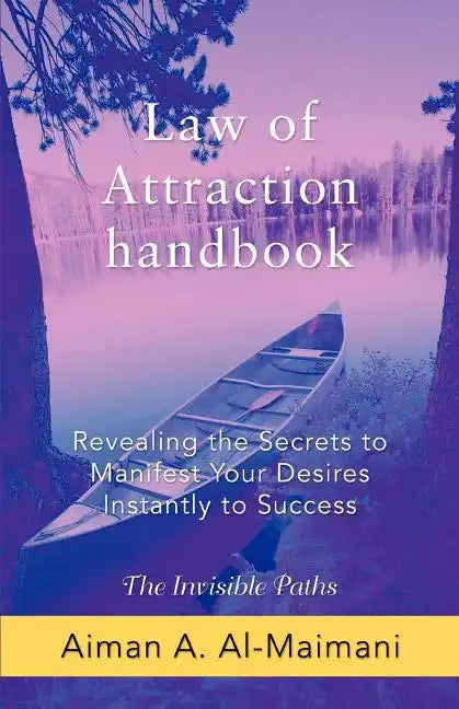 Law of Attraction Handbook: Revealing the Secrets to Manifest Your Desires Instantly to Success - Paperback