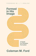 Formed in His Image: A Guide for Christian Formation - Paperback