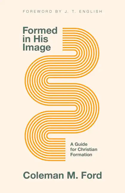 Formed in His Image: A Guide for Christian Formation - Paperback