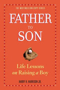 Father to Son: Life Lessons on Raising a Boy - Paperback
