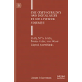 The Cryptocurrency and Digital Asset Fraud Casebook, Volume II: Defi, Nfts, Daos, Meme Coins, and Other Digital Asset Hacks - Hardcover