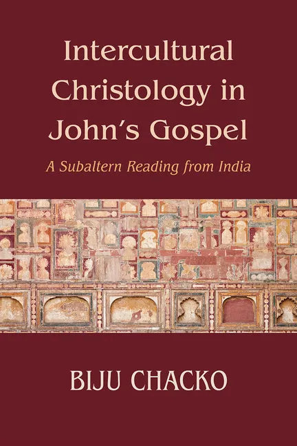 Intercultural Christology in John's Gospel: A Subaltern Reading from India - Paperback